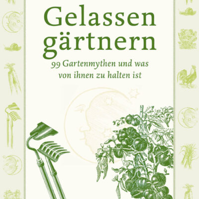 Gelassen gärtnern