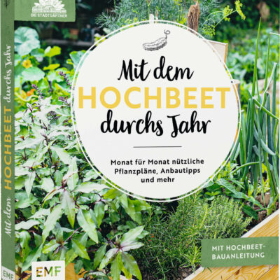Mit dem Hochbeet durchs Jahr